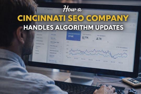 How a Cincinnati SEO Company Handles Algorithm Updates