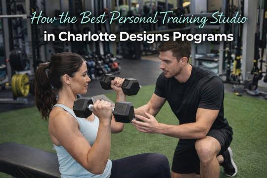 How the Best Personal Training Studio in Charlotte Designs Programs
