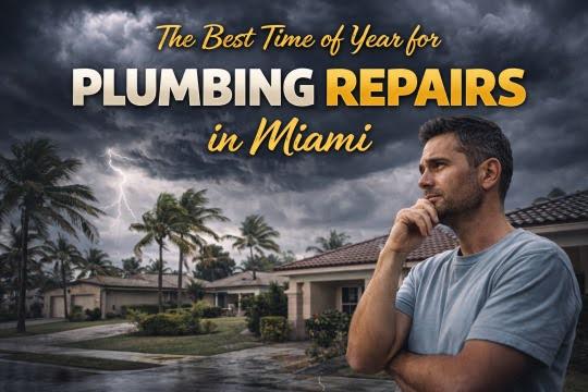 The Best Time of Year for Plumbing Repairs in Miami